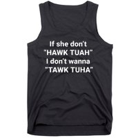 If She Dont Hawk Tuah I Dont Wanna Talk Tuha Tank Top