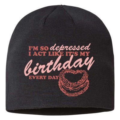 Im So Depressed I Act Like Its My Birthday Ttpd Sustainable Beanie