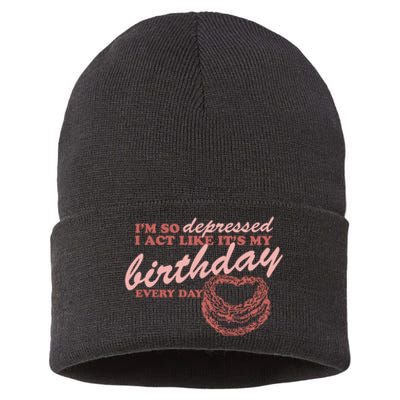 Im So Depressed I Act Like Its My Birthday Ttpd Sustainable Knit Beanie