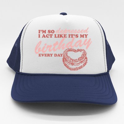 Im So Depressed I Act Like Its My Birthday Ttpd Trucker Hat