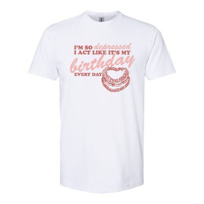 Im So Depressed I Act Like Its My Birthday Ttpd Softstyle® CVC T-Shirt