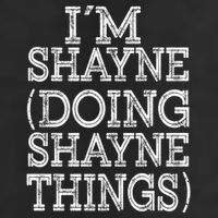 I'm Shayne Doing Shayne Things Family Reunion First Name Cool Gift Hat