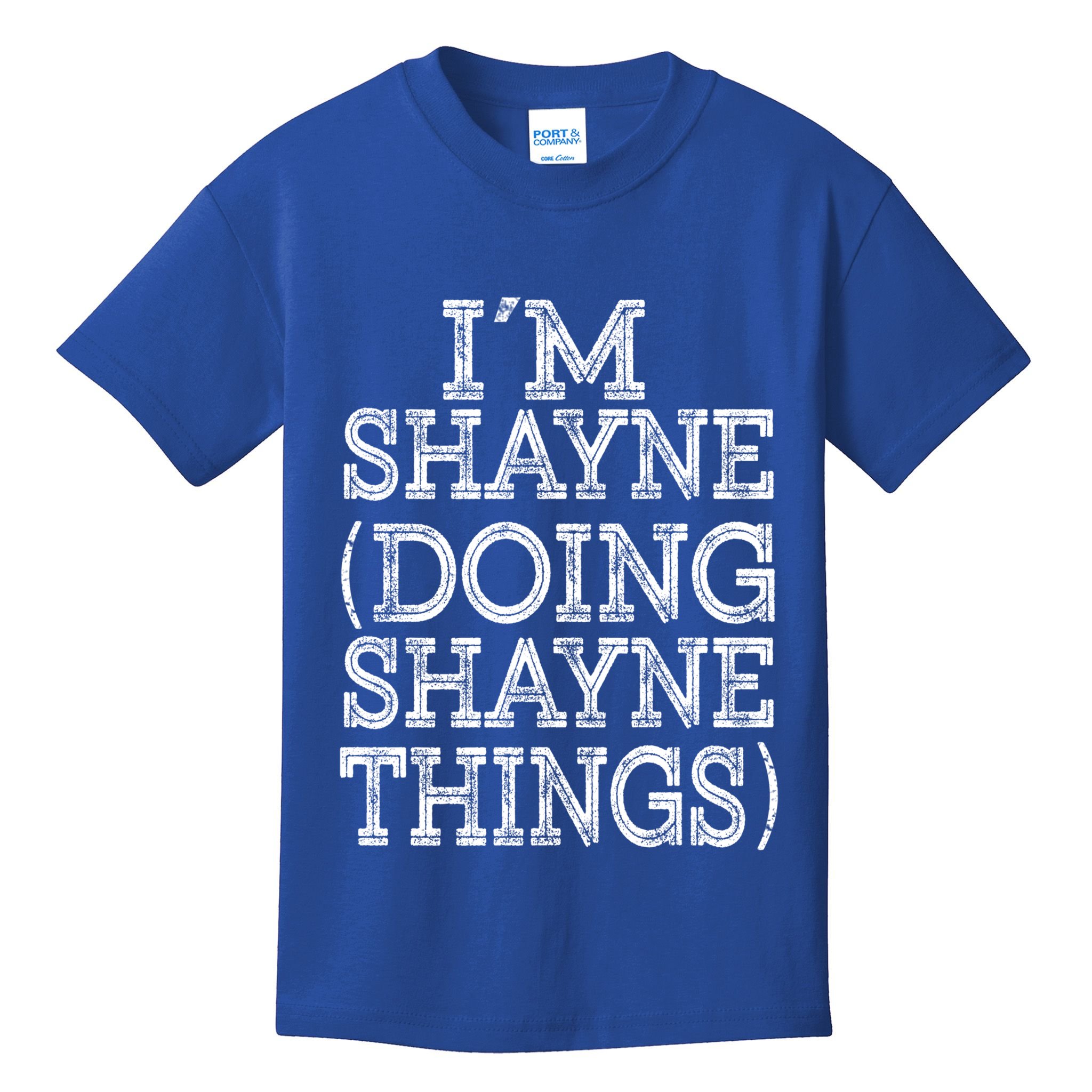 I'm Shayne Doing Shayne Things Family Reunion First Name Cool Gift Kids T-Shirt