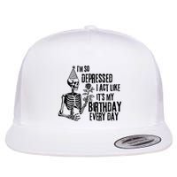 Im So Depressed I Can Do It With A Broken Heart Flat Bill Trucker Hat