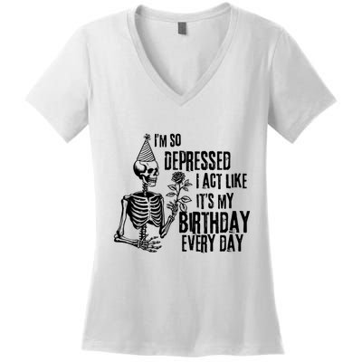 Im So Depressed I Can Do It With A Broken Heart Women's V-Neck T-Shirt