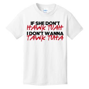 If She DonT Hawk Tuah I WonT Tawk Tuah Kids T-Shirt