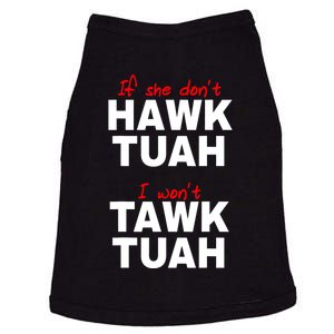 If She DonT Hawk Tush I WonT Tawk Tuah Gift Doggie Tank