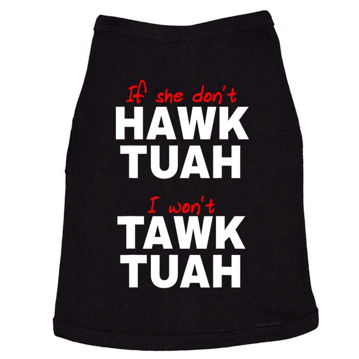 If She DonT Hawk Tush I WonT Tawk Tuah Gift Doggie Tank