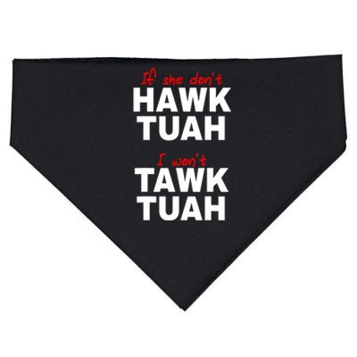 If She DonT Hawk Tush I WonT Tawk Tuah Gift USA-Made Doggie Bandana