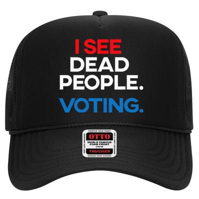 I See Dead People. Voting. Funny Election High Crown Mesh Back Trucker Hat