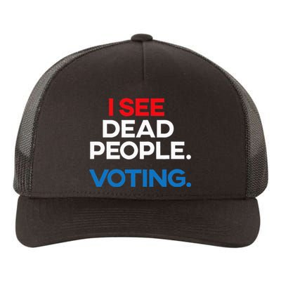 I See Dead People. Voting. Funny Election Yupoong Adult 5-Panel Trucker Hat