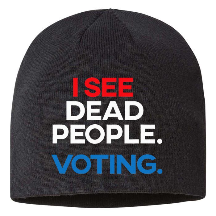 I See Dead People. Voting. Funny Election Sustainable Beanie