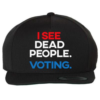 I See Dead People. Voting. Funny Election Wool Snapback Cap