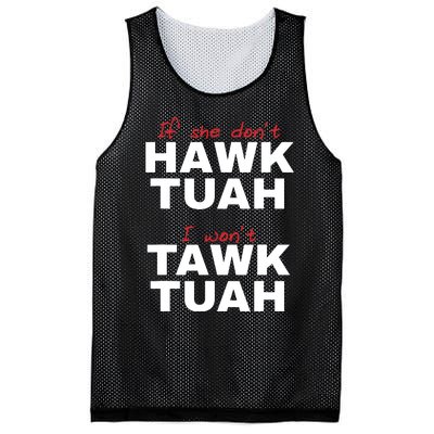 If She Dont Hawk Tush I Wont Tawk Tuah Mesh Reversible Basketball Jersey Tank