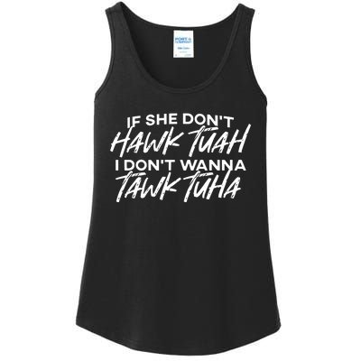 If She Dont Hawk Tuah I Dont Wanna Tawk Tuha Ladies Essential Tank