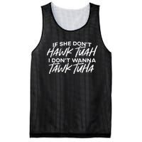 If She Dont Hawk Tuah I Dont Wanna Tawk Tuha Mesh Reversible Basketball Jersey Tank