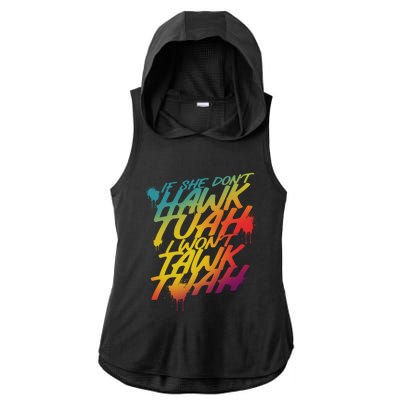 If She Dont Hawk Tuah I Wont Tawk Tuah Funny Hawk Tuah 24 Ladies PosiCharge Tri-Blend Wicking Draft Hoodie Tank