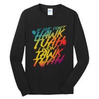 If She Dont Hawk Tuah I Wont Tawk Tuah Funny Hawk Tuah 24 Tall Long Sleeve T-Shirt