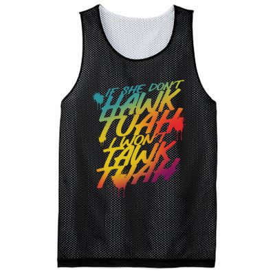 If She Dont Hawk Tuah I Wont Tawk Tuah Funny Hawk Tuah 24 Mesh Reversible Basketball Jersey Tank