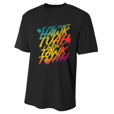 If She Dont Hawk Tuah I Wont Tawk Tuah Funny Hawk Tuah 24 Performance Sprint T-Shirt