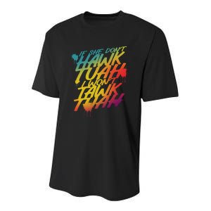 If She Dont Hawk Tuah I Wont Tawk Tuah Funny Hawk Tuah 24 Youth Performance Sprint T-Shirt