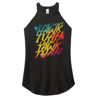 If She Dont Hawk Tuah I Wont Tawk Tuah Funny Hawk Tuah 24 Women’s Perfect Tri Rocker Tank