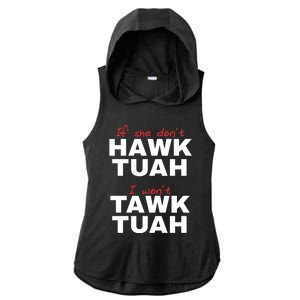 If She Dont Hawk Tuah I Wont Tawk Tuah Funny Hawk Tuah 24 Ladies PosiCharge Tri-Blend Wicking Draft Hoodie Tank