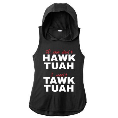 If She Dont Hawk Tuah I Wont Tawk Tuah Funny Hawk Tuah 24 Ladies PosiCharge Tri-Blend Wicking Draft Hoodie Tank