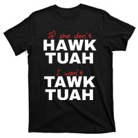 If She Dont Hawk Tuah I Wont Tawk Tuah Funny Hawk Tuah 24 T-Shirt