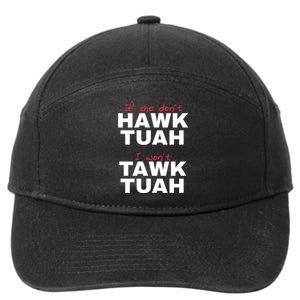 If She Dont Hawk Tuah I Wont Tawk Tuah Funny Hawk Tuah 24 7-Panel Snapback Hat