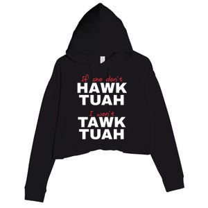 If She Dont Hawk Tuah I Wont Tawk Tuah Funny Hawk Tuah 24 Crop Fleece Hoodie