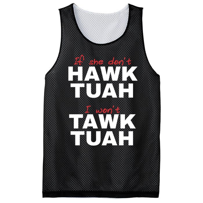 If She Dont Hawk Tuah I Wont Tawk Tuah Funny Hawk Tuah 24 Mesh Reversible Basketball Jersey Tank