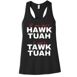 If She Dont Hawk Tuah I Wont Tawk Tuah Funny Hawk Tuah 24 Women's Racerback Tank