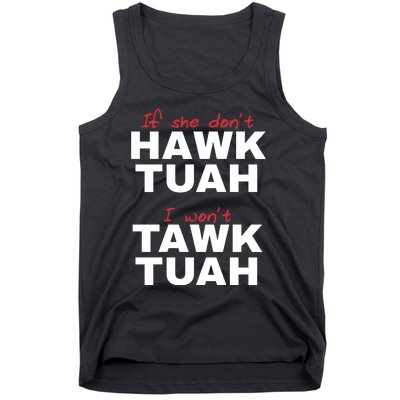 If She Dont Hawk Tuah I Wont Tawk Tuah Funny Hawk Tuah 24 Tank Top