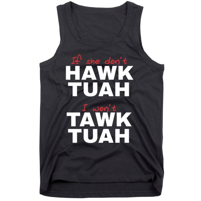 If She Dont Hawk Tuah I Wont Tawk Tuah Funny Hawk Tuah 24 Tank Top