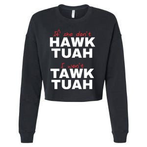 If She Dont Hawk Tuah I Wont Tawk Tuah Funny Hawk Tuah 24 Cropped Pullover Crew