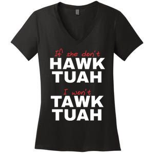 If She Dont Hawk Tuah I Wont Tawk Tuah Funny Hawk Tuah 24 Women's V-Neck T-Shirt