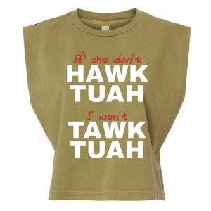 If She Dont Hawk Tuah I Wont Tawk Tuah Funny Hawk Tuah 24 Garment-Dyed Women's Muscle Tee