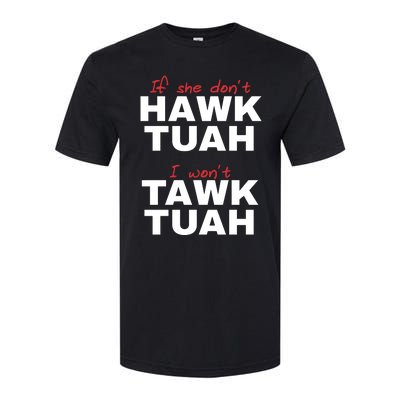 If She Dont Hawk Tuah I Wont Tawk Tuah Funny Hawk Tuah 24 Softstyle CVC T-Shirt