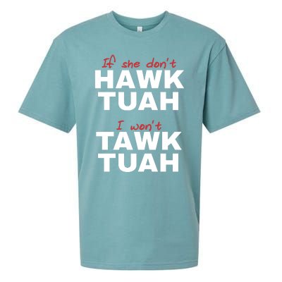 If She Dont Hawk Tuah I Wont Tawk Tuah Funny Hawk Tuah 24 Sueded Cloud Jersey T-Shirt