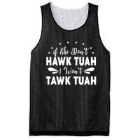 If She DonT Hawk Tush I WonT Tawk Tuah Mesh Reversible Basketball Jersey Tank