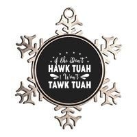 If She DonT Hawk Tush I WonT Tawk Tuah Metallic Star Ornament