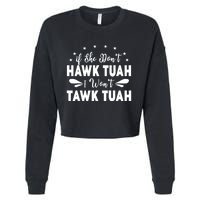 If She DonT Hawk Tush I WonT Tawk Tuah Cropped Pullover Crew