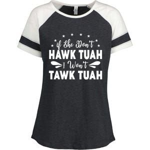 If She DonT Hawk Tush I WonT Tawk Tuah Enza Ladies Jersey Colorblock Tee