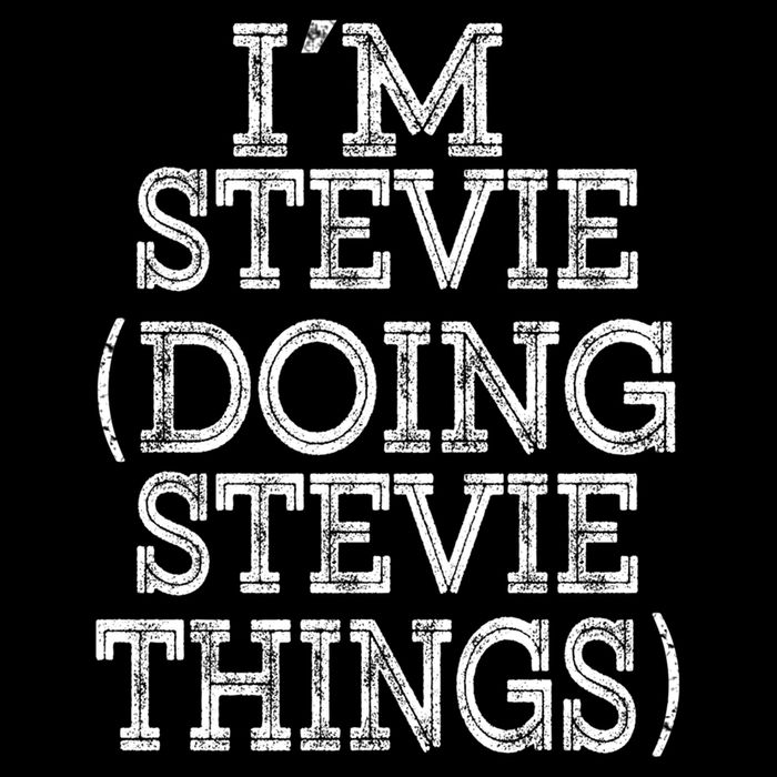 I'm Stevie Doing Stevie Things Family Reunion First Name Gift Flat Bill Trucker Hat