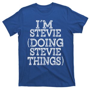 I'm Stevie Doing Stevie Things Family Reunion First Name Gift T-Shirt