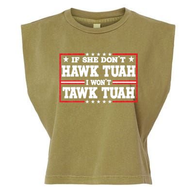 If She Dont Hawk Tush I Wont Tawk Tuah Hawk Tush For President 2024 Garment-Dyed Women's Muscle Tee