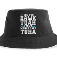 If She Dont Hawk Tuah I Dont Wanna Talk Tuha Hawk Tush Sustainable Bucket Hat