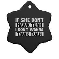 If She Dont Hawk Tush I Wont Tawk Tuah Ceramic Star Ornament