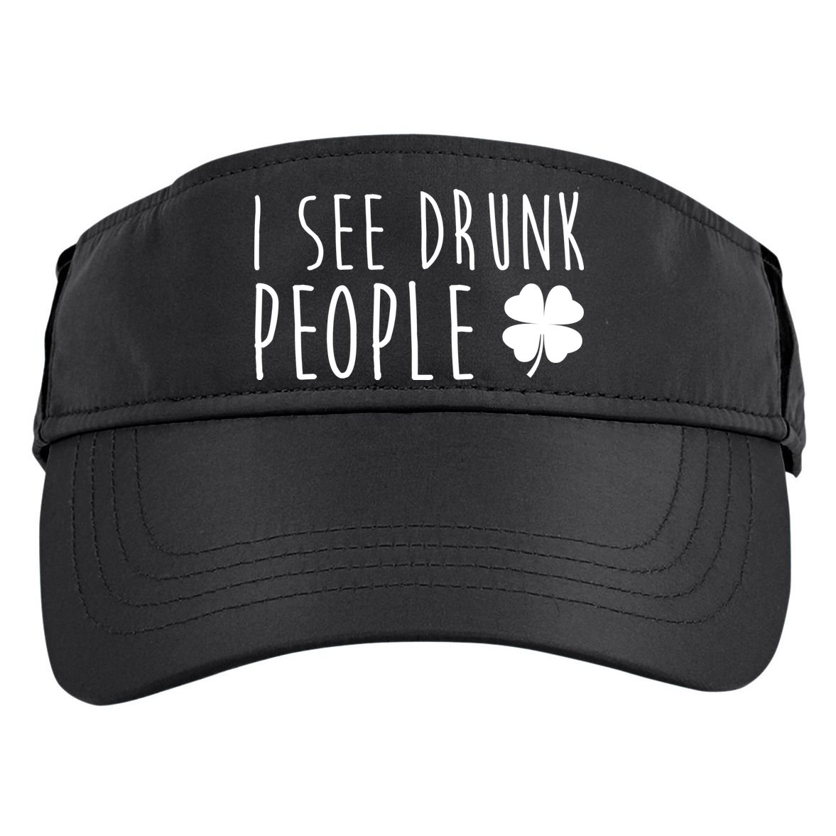 I See Drunk People Funny St Patrick's Day Adult Drive Performance Visor